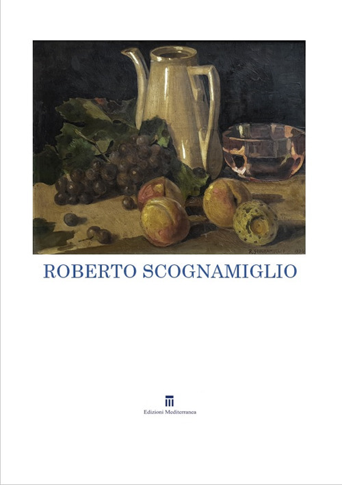 Roberto Scognamiglio. Ediz. illustrata