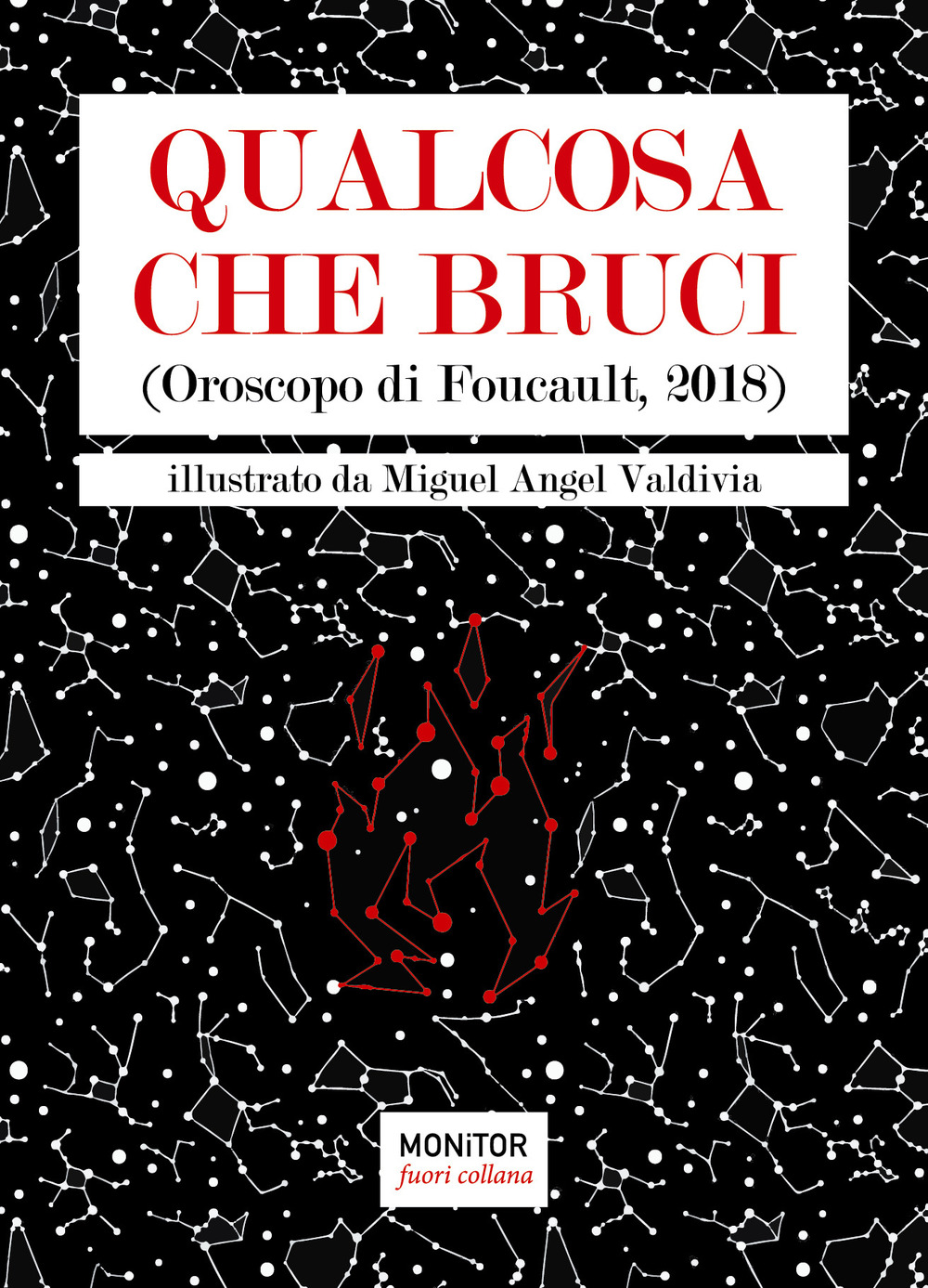 Qualcosa che bruci. (Oroscopo di Foucault 2018)