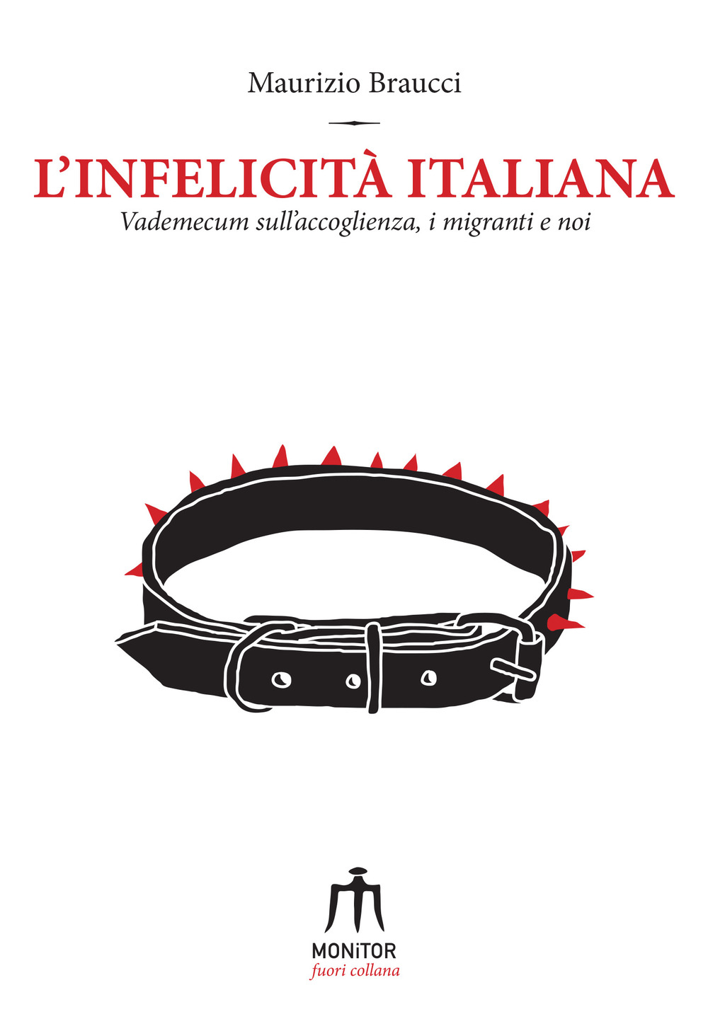 L'infelicità italiana. Vademecum sull'accoglienza, i migranti e noi