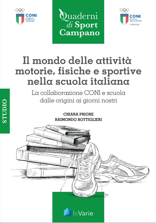 Il mondo delle attività motorie, fisiche e sportive. La collaborazione scuola e CONI dalle origini ai giorni nostri