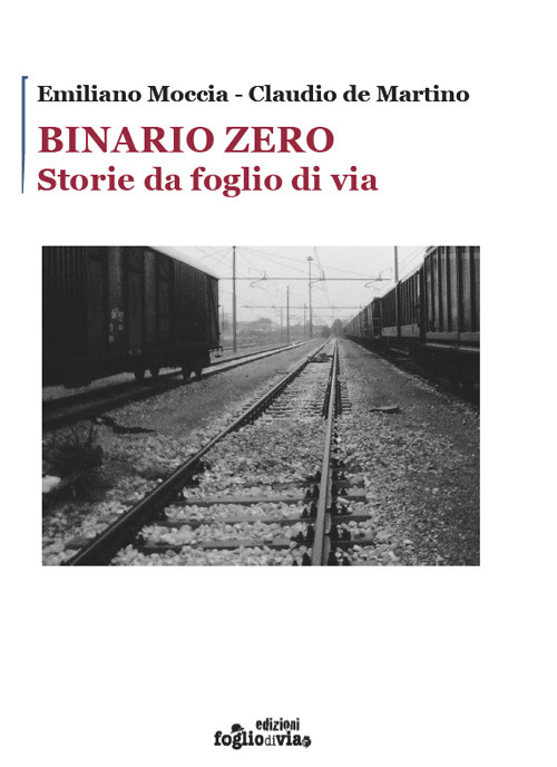 Binario Zero. Storie da foglio di via