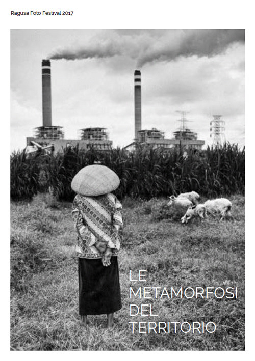 La metamorfosi del territorio. Ragusa Foto Festival 2017