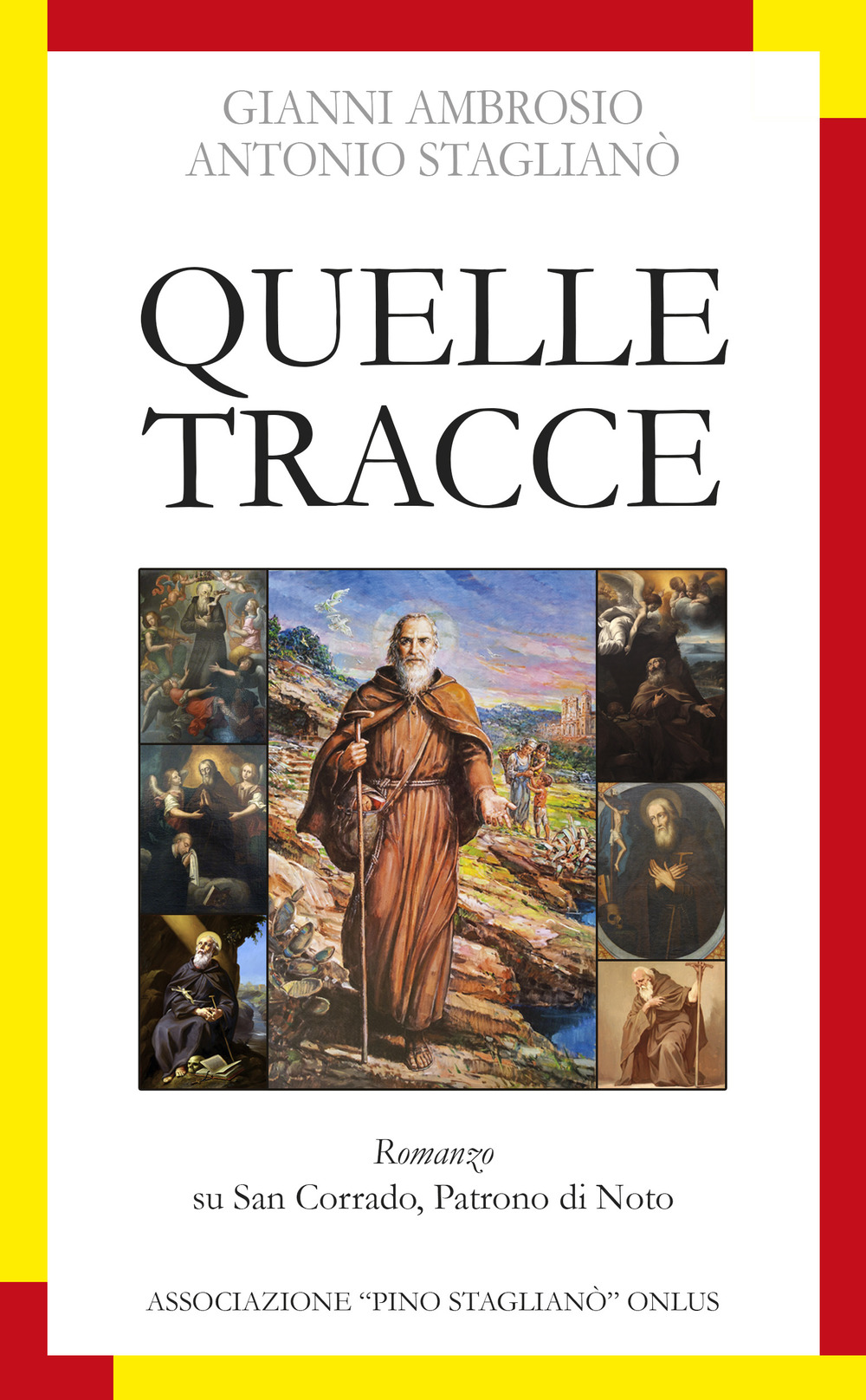 Quelle tracce. Romanzo su san Corrado, patrono di Noto