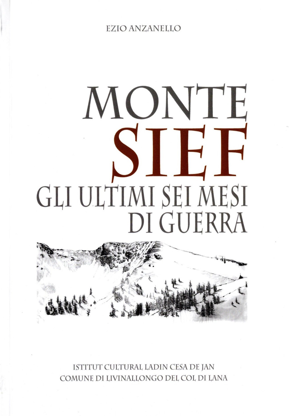 Monte Sief. Gli ultimi sei mesi di guerra