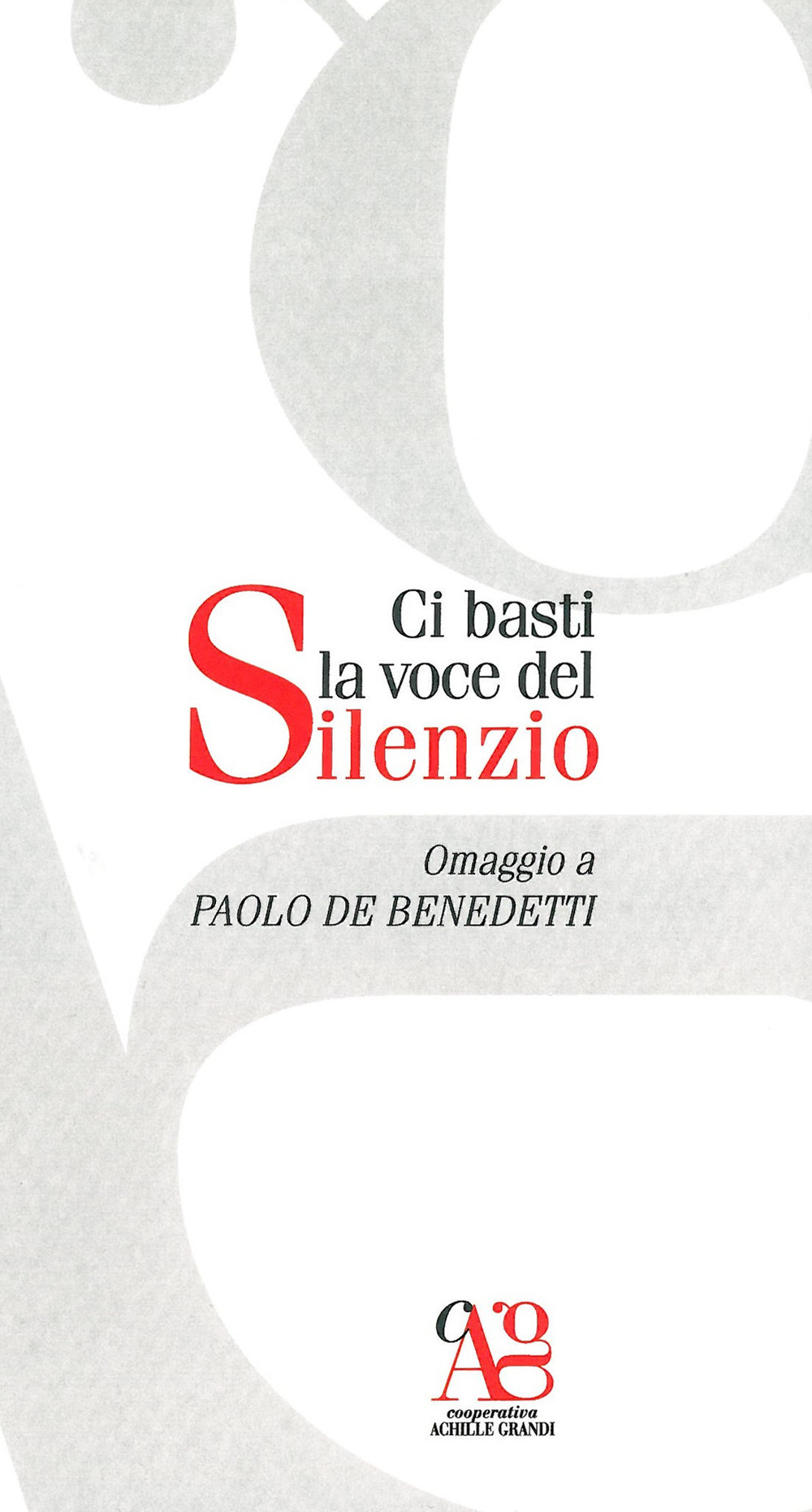 Ci basti la voce del silenzio. Omaggio a Paolo De Benedetti