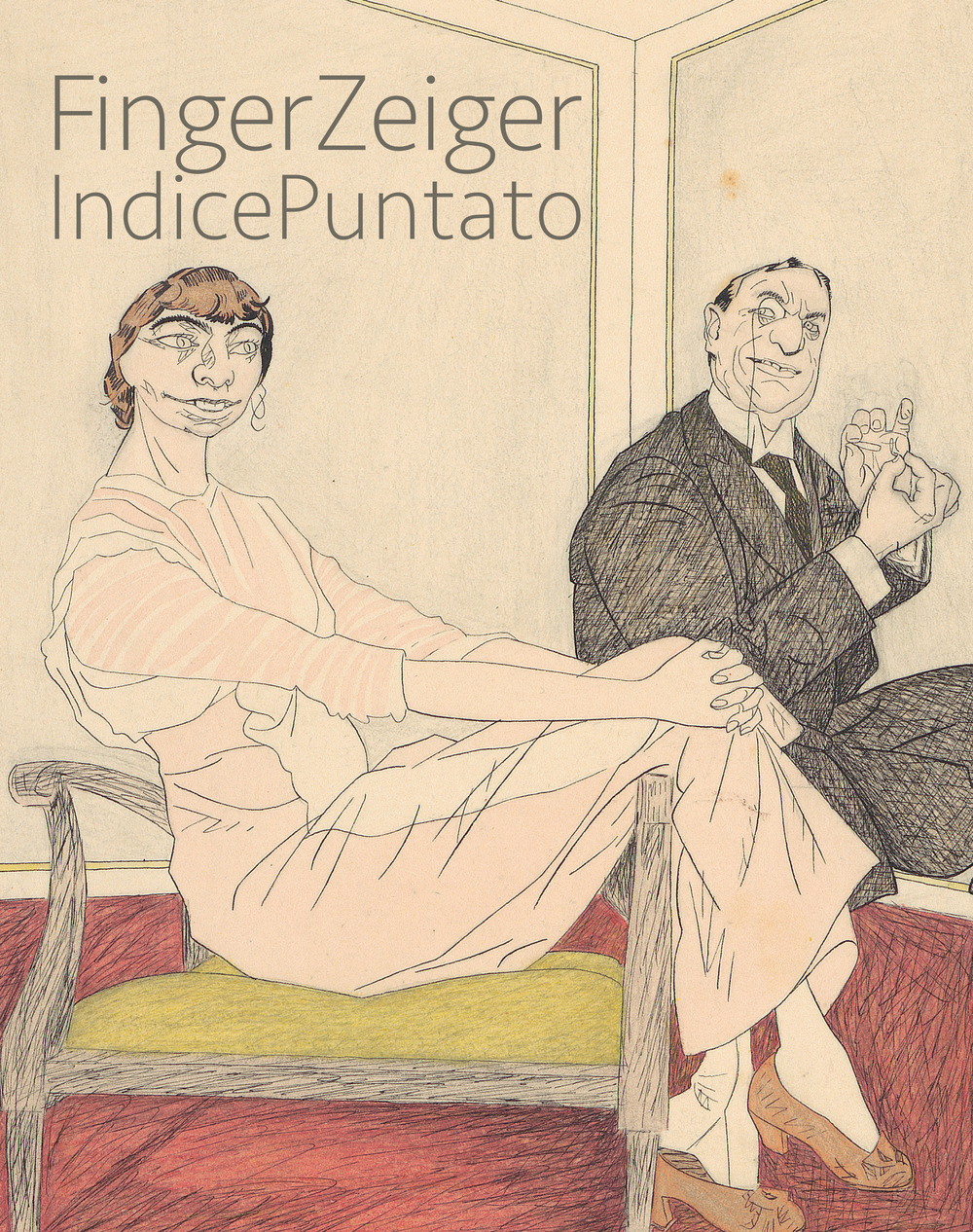 FingerZeiger. Politik, Frauen, Kunst, Lebensart: Karikaturen aus 150 Jahren-IndicePuntato. Politica, donne, arte, costume: 150 anni di caricature. Catalogo della mostra (Brunico, 15 luglio-20 ottobre 2017). Ediz. illustrata
