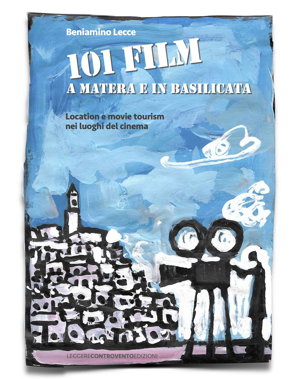 101 film a Matera e in Basilicata. Location e movie tourism nei luoghi del cinema