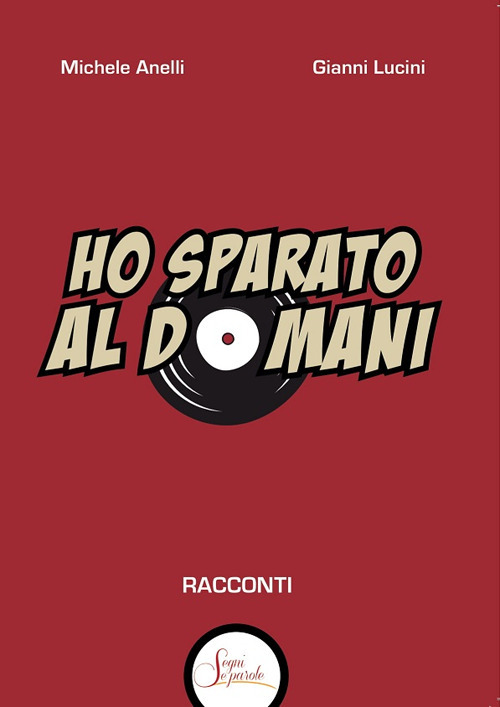 Ho sparato al domani