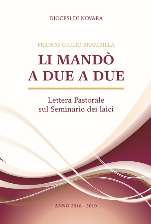 Li mandò a due a due. Lettera pastorale sul seminario dei laici