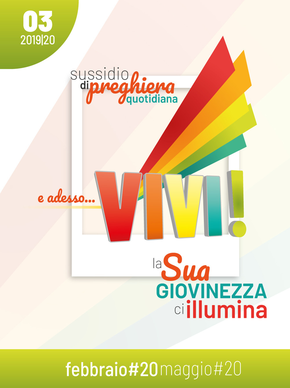 E adesso... Vivi!. La sua giovinezza ci illumina