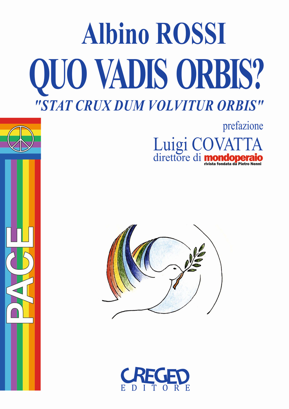 Quo vadis orbis? «Stat crux dum volvitur orbis»