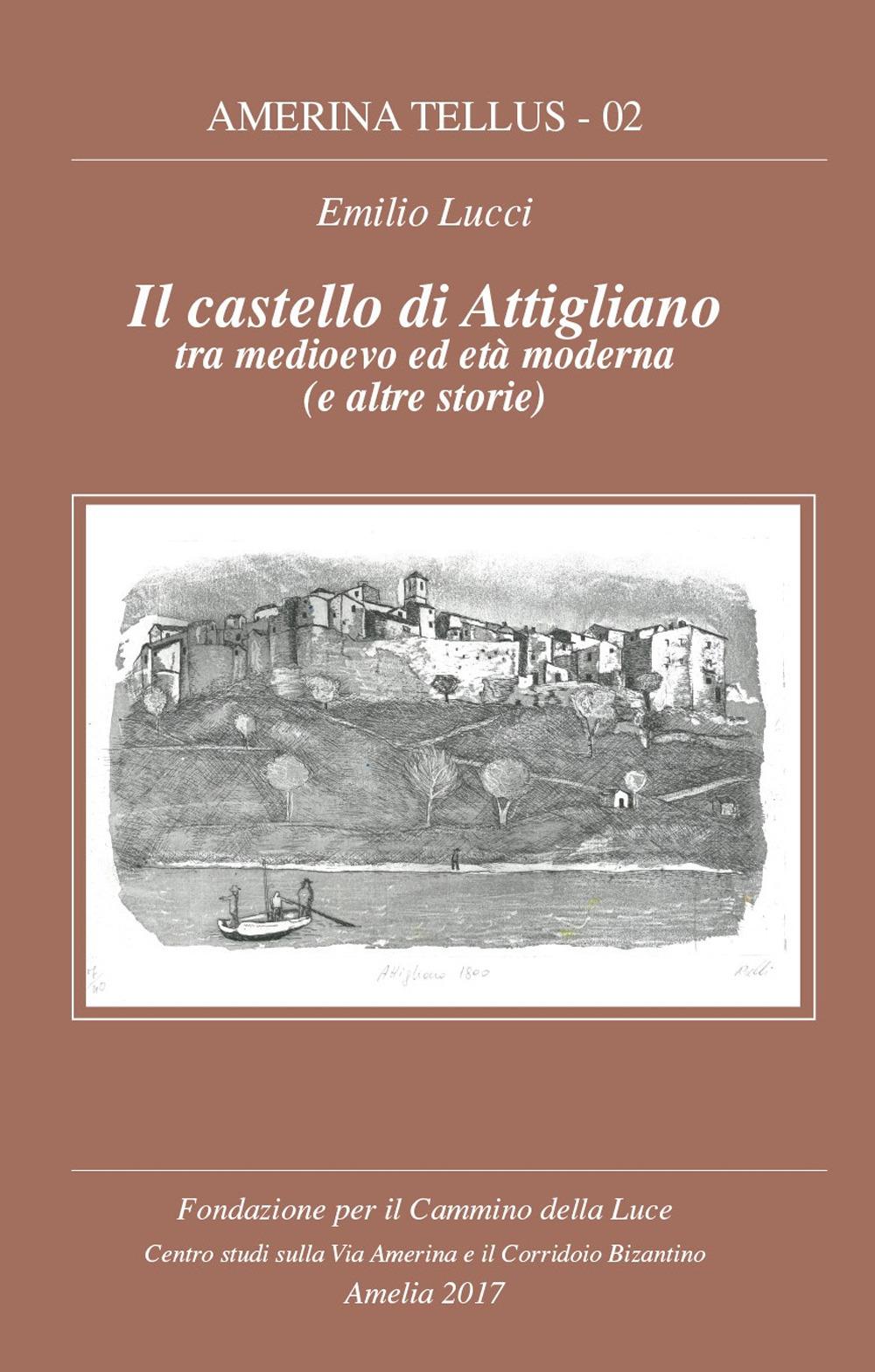 Il castello di Attigliano tra medioevo ed età moderna (e le altre storie)