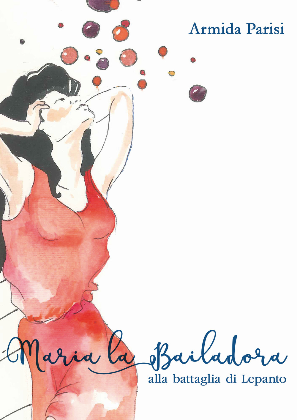 Maria la Bailadora. Alla battaglia di Lepanto. Ediz. illustrata