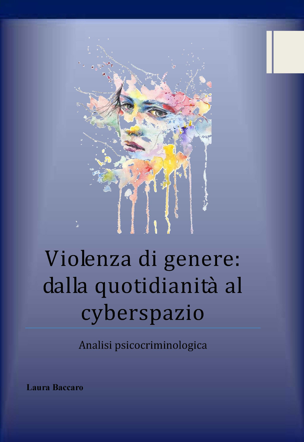 Violenza di genere: dalla quotidianità al cyberspazio. Analisi psicocriminologica