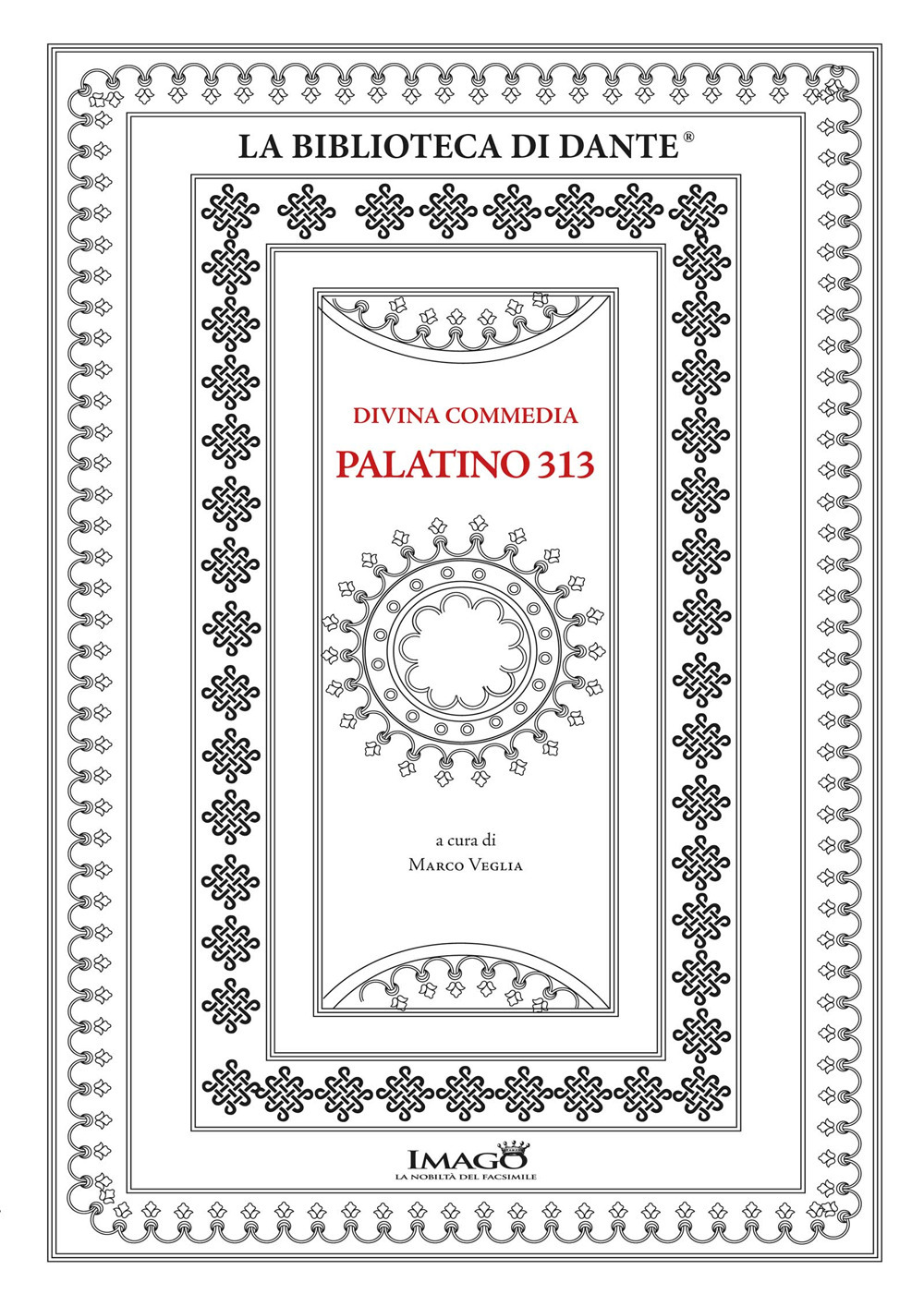 Divina Commedia Palatino 313. Commentario. Ediz. critica