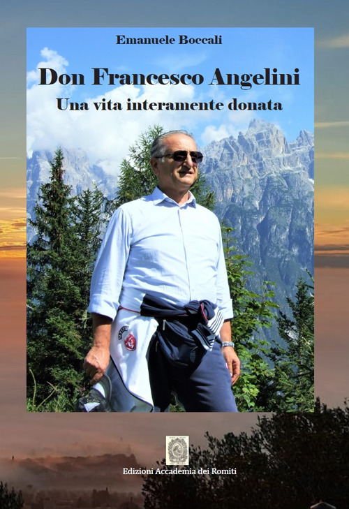 Don Francesco Angelini. Una vita interamente donata