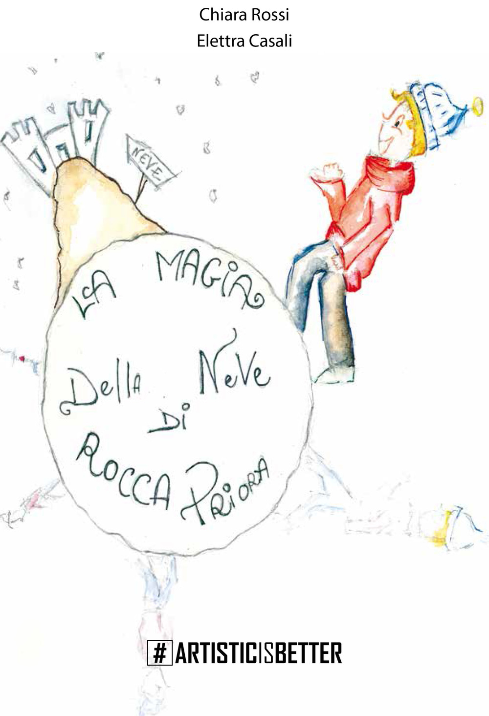 La magia della neve di Rocca Priora. La storia di Nevino e Biancofiore. Ediz. illustrata