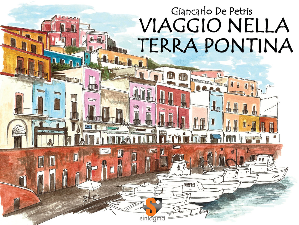 Viaggio nella terra pontina. Ediz. illustrata