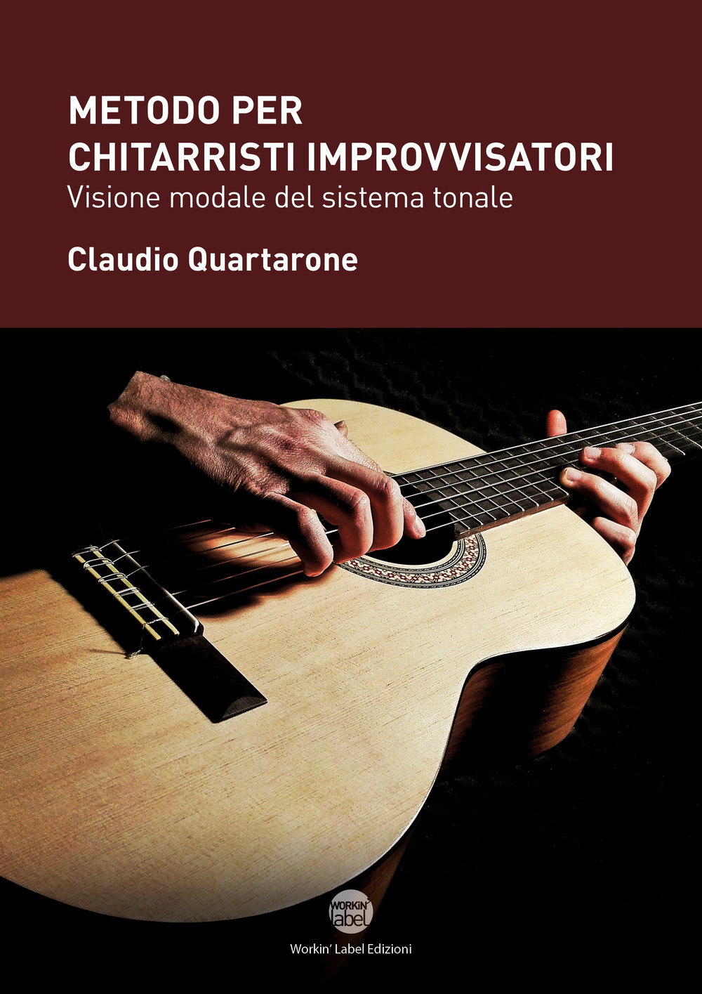 Metodo per chitarristi improvvisatori. Visione modale del sistema tonale