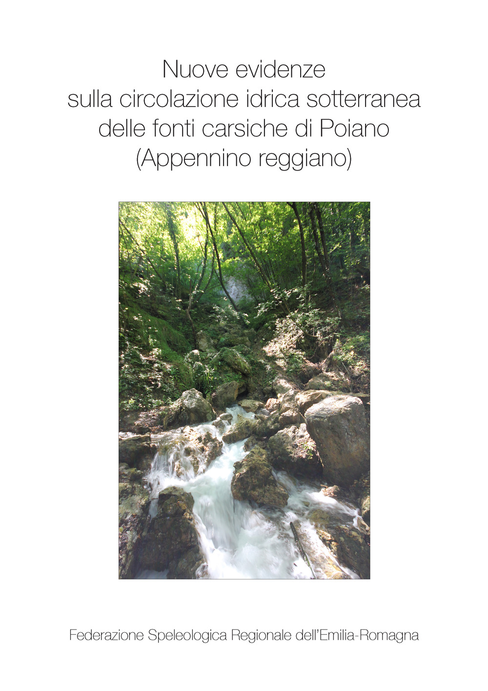 Nuove evidenze sulla circolazione idrica sotterranea delle fonti carsiche di Poiano (Appennino Reggiano). Ediz. per la scuola