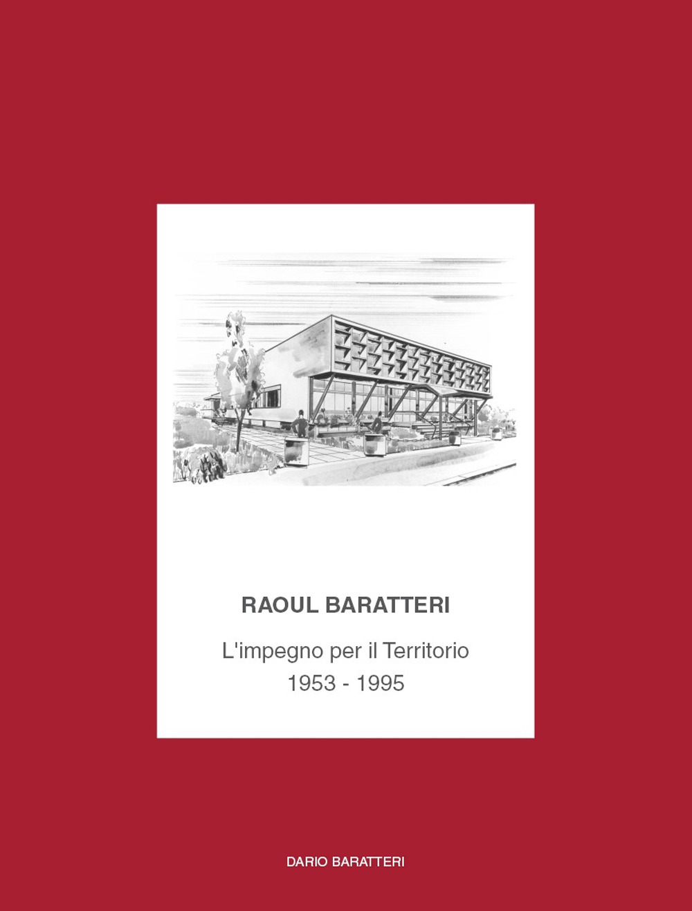 Raoul Baratteri. L'impegno per il territorio 1953-1995