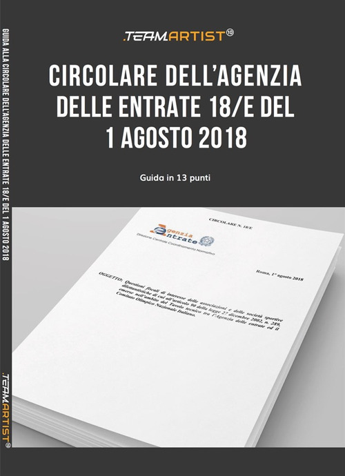 Guida alla Circolare dell'Agenzia delle Entrate 18/E del 1 agosto 2018. Sintesi in 13 punti