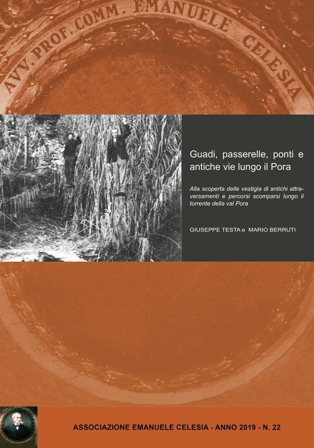 Guadi, passerelle, ponti e antiche vie lungo il Pora. Alla scoperta delle vestigia di antichi attraversamenti e percorsi scomparsi lungo il torrente della val Pora