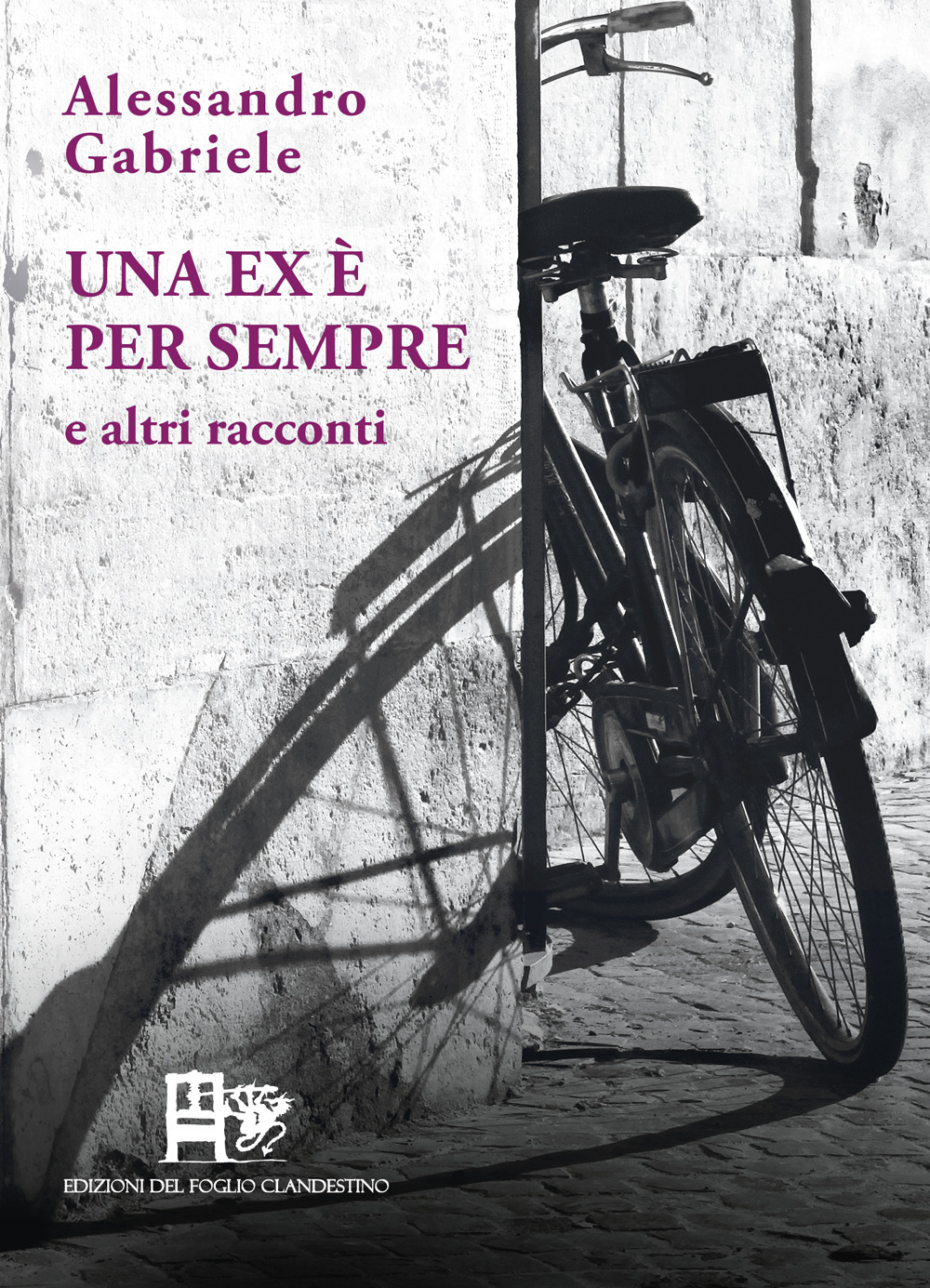 Una ex è per sempre. E altri racconti