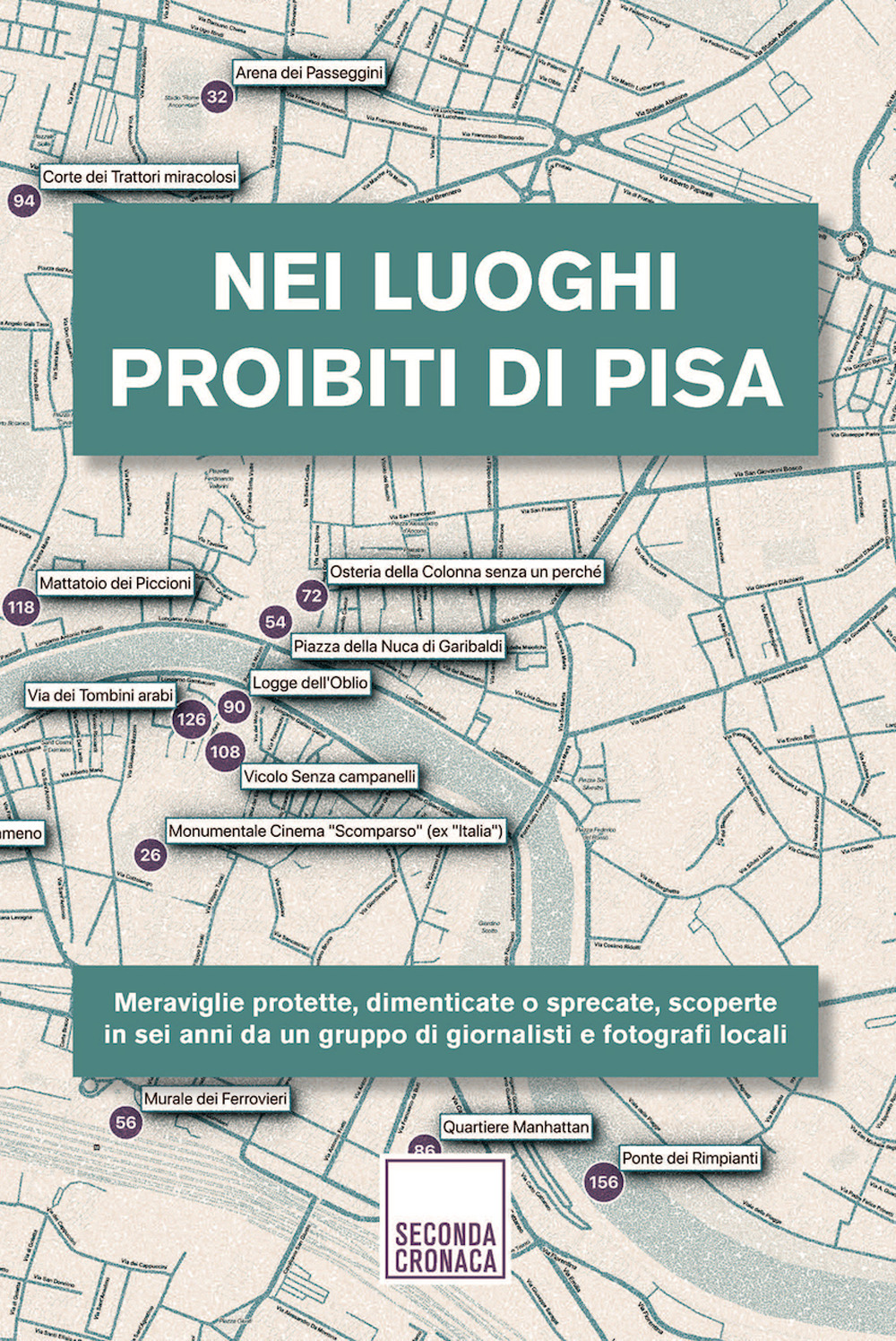 Nei luoghi proibiti di Pisa. Ediz. illustrata