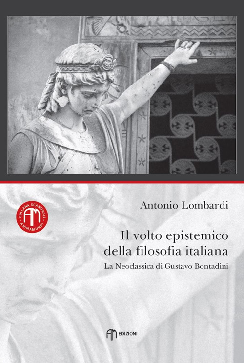 Il volto epistemico della filosofia italiana. La neoclassica di Gustavo Bontadini