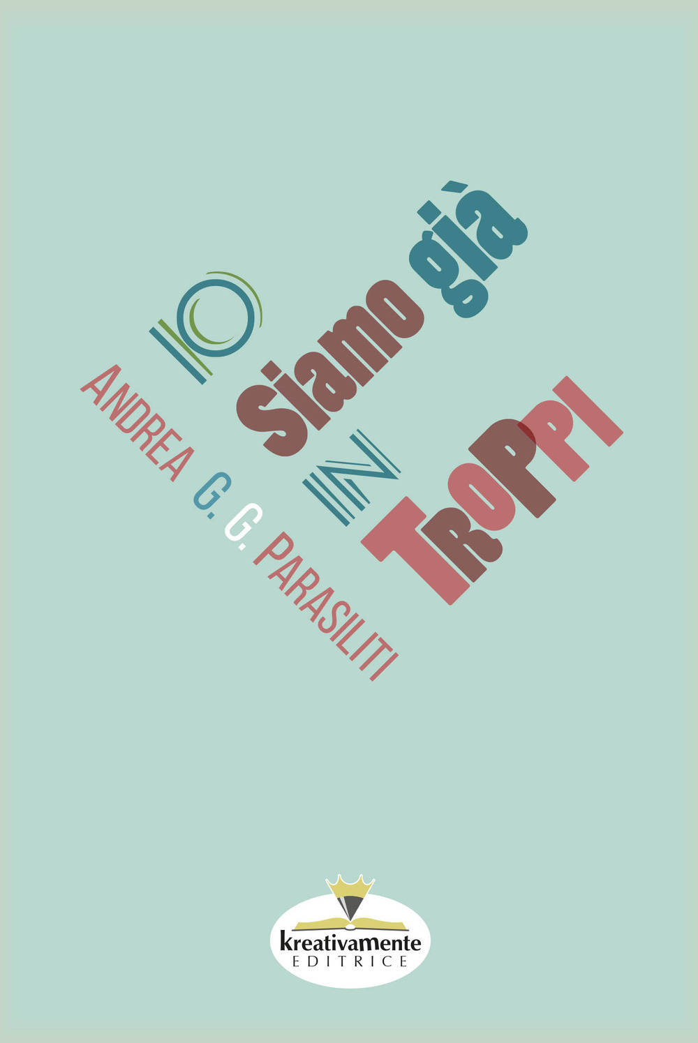 Io siamo già in troppi