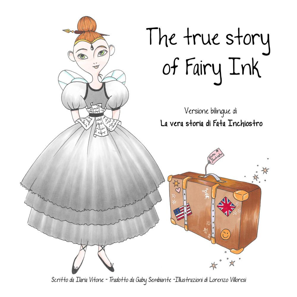 The true story of Fairy Ink. Ediz. italiana e inglese