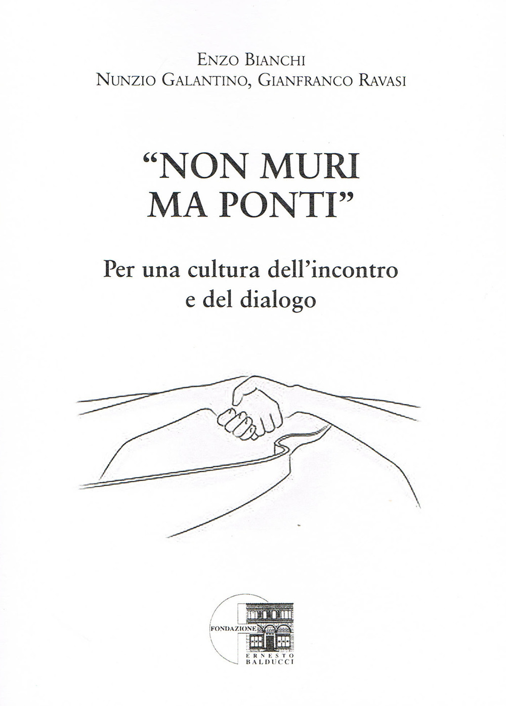 «Non muri ma ponti». Per una cultura dell'incontro e del dialogo