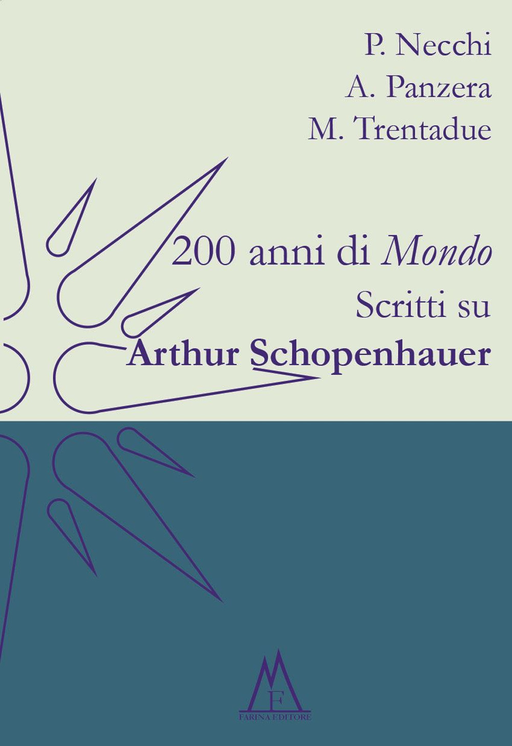 200 anni di «Mondo». Scritti su Arthur Schopenhauer