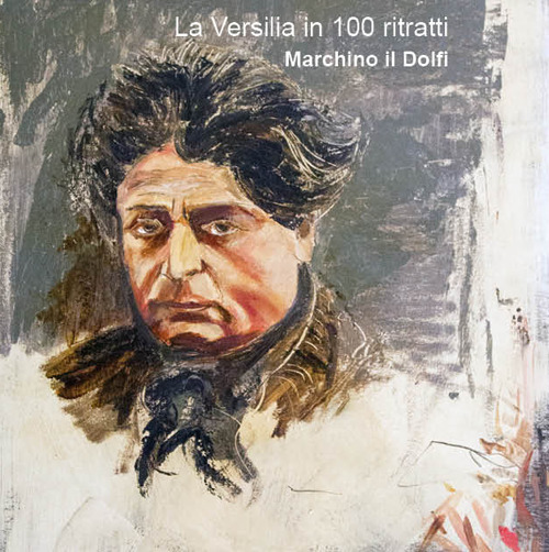 La Versilia in 100 ritratti