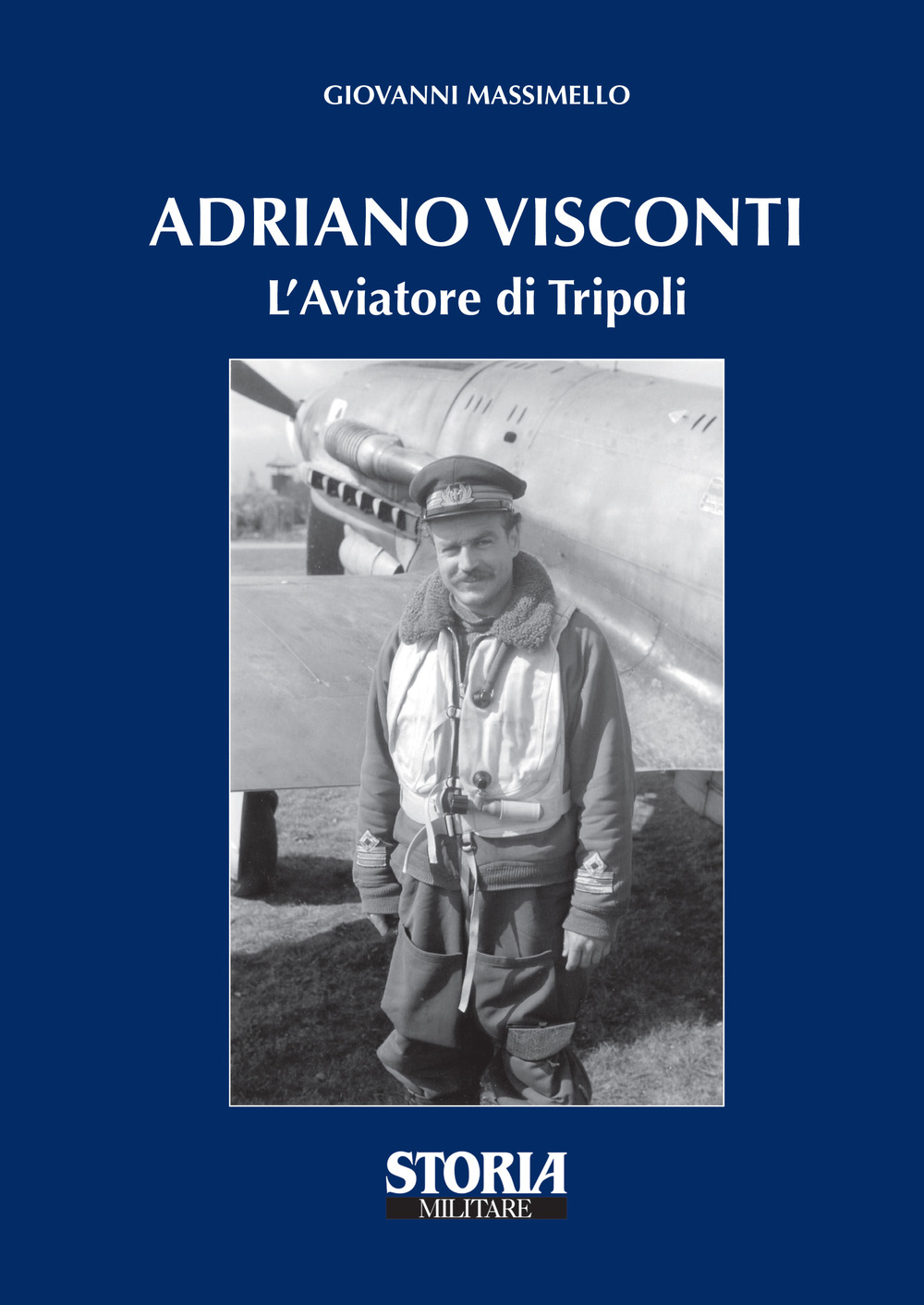Adriano Visconti. L'aviatore di Tripoli