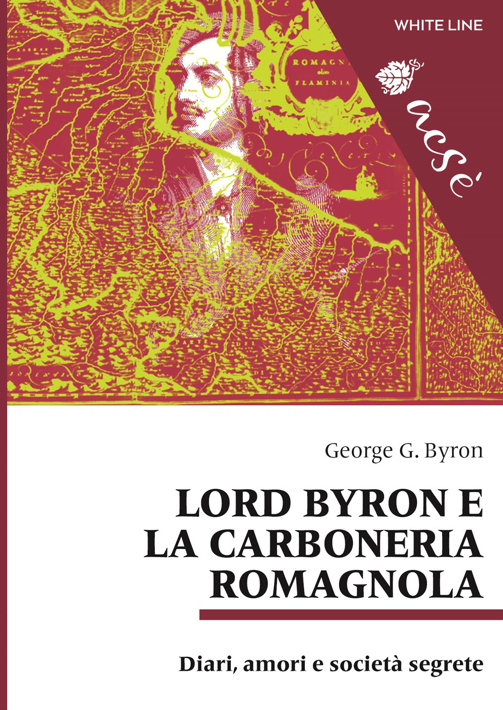 Lord Byron e la carboneria romagnola. Diari, amori e società segrete. Ediz. multilingue