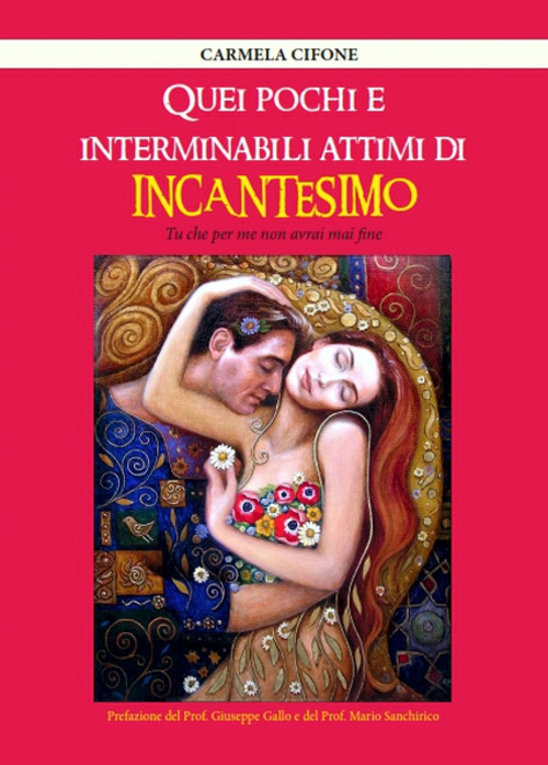 Quei pochi e interminabili attimi di incantesimo. Tu che per me non avrai mai fine