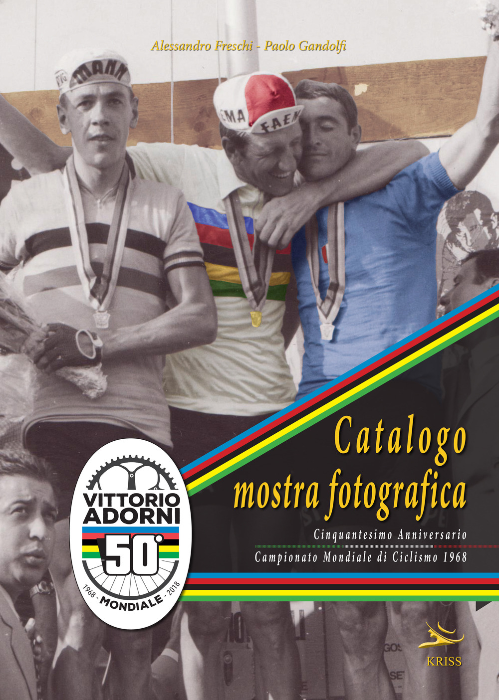Catalogo mostra fotografica. Cinquantesimo anniversario campionato mondiale ciclismo di 1968. Vittorio Adorni. Ediz. illustrata