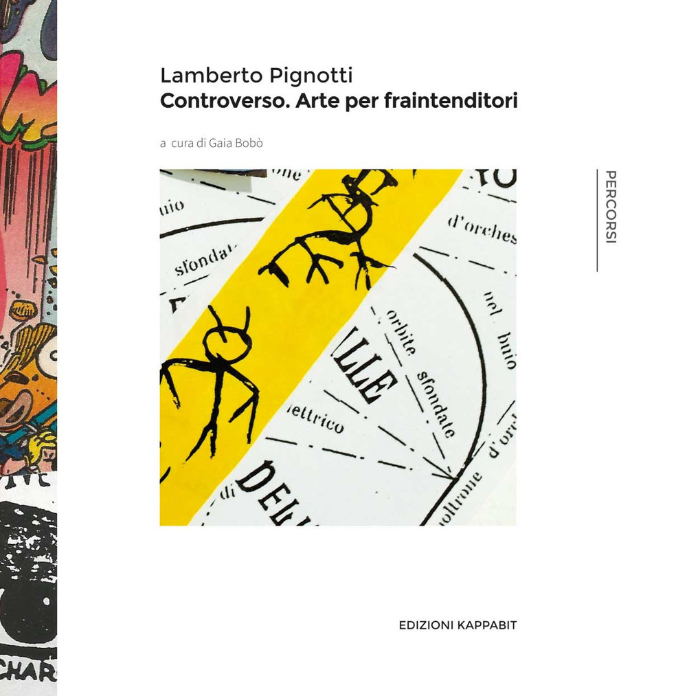 Lamberto pignotti. Controverso. Arte per fraintenditori. Ediz. illustrata