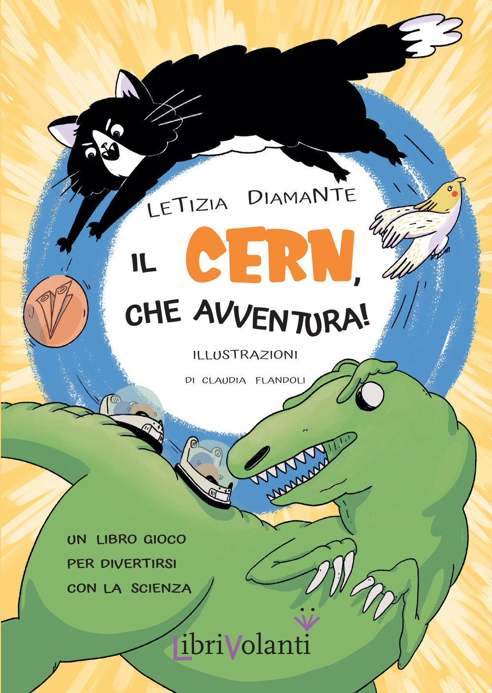 Il CERN, che avventura! Un libro-gioco per divertirsi con la scienza. Ediz. illustrata
