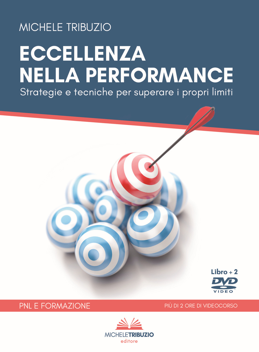 Eccellenza nella performance. Strategie e tecniche per superare i propri limiti. Con 2 DVD video