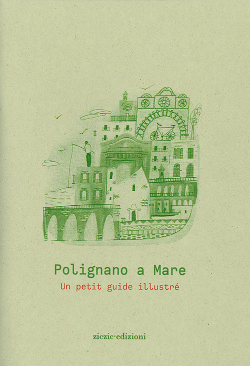 Polignano a Mare. Un petit guide illustré