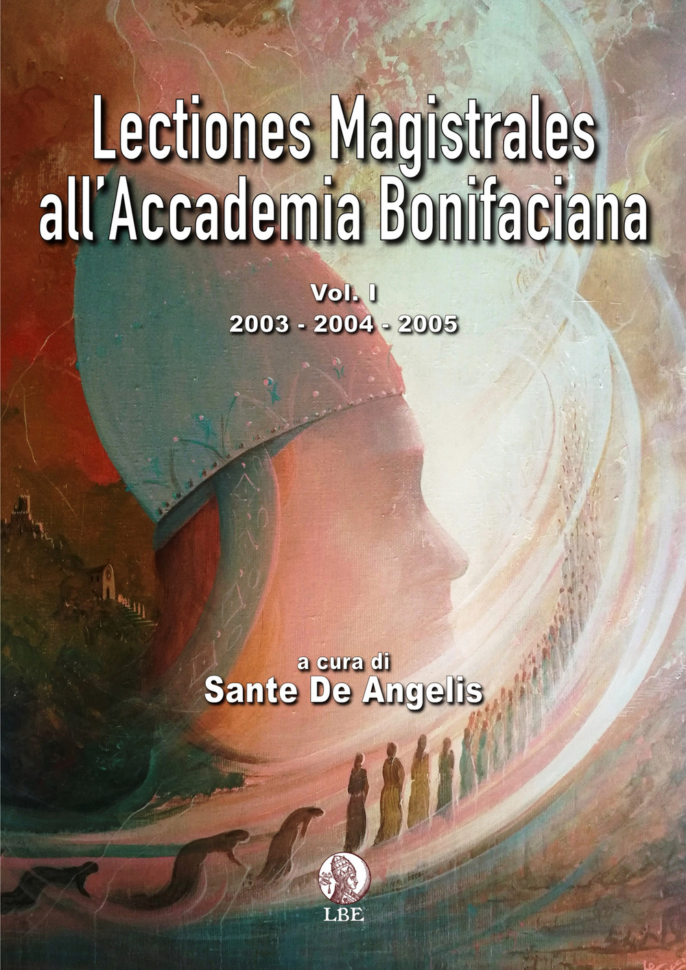 Lectiones magistrales all'Accademia Bonifaciana. Vol. 1: 2003-2004-2005