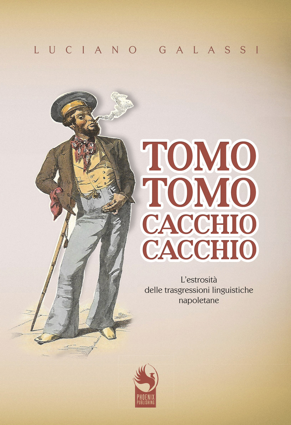 Tomo tomo, cacchio cacchio. L'estrosità delle trasgressioni linguistiche napoletane