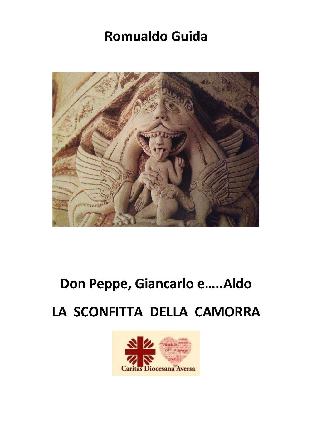Don Peppe, Giancarlo e... Aldo. La sconfitta della camorra