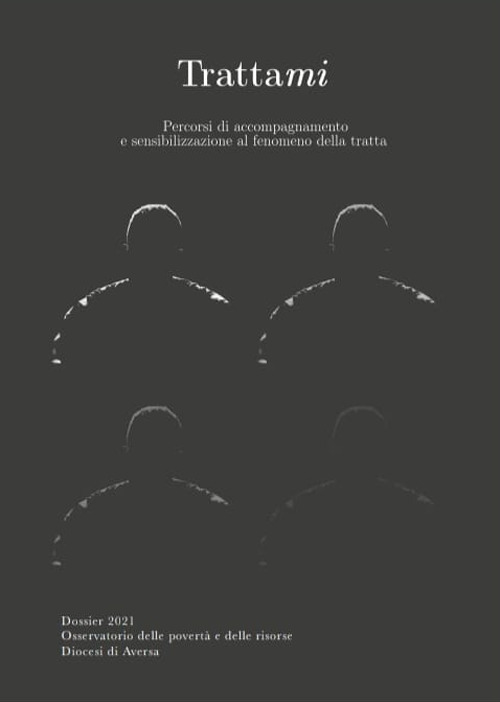 TrattaMi. Percorsi di accompagnamento e sensibilizzazione al fenomeno della tratta. Dossier 2021