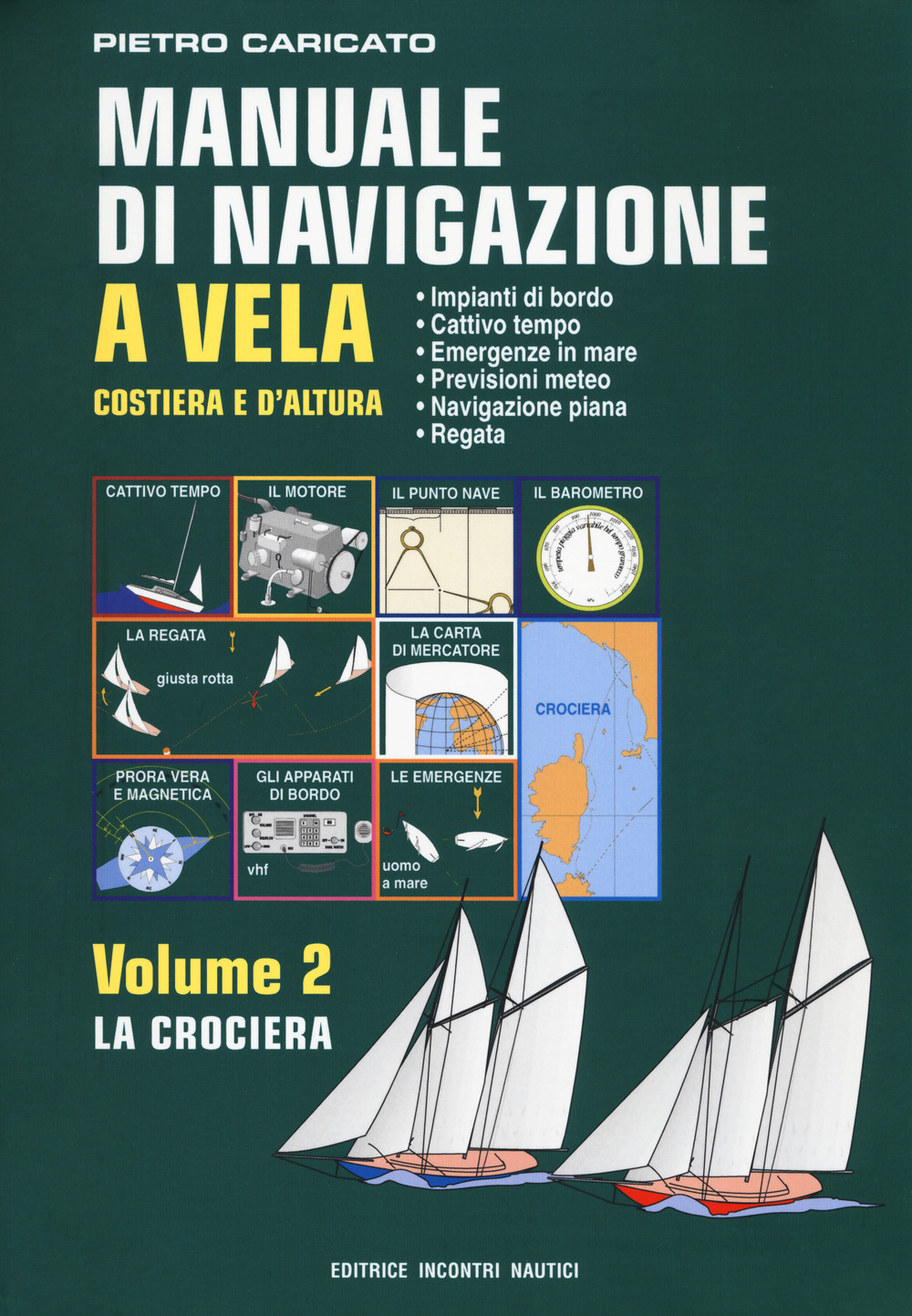 Manuale di navigazione a vela. Costiera e d'altura. Vol. 2: La crociera