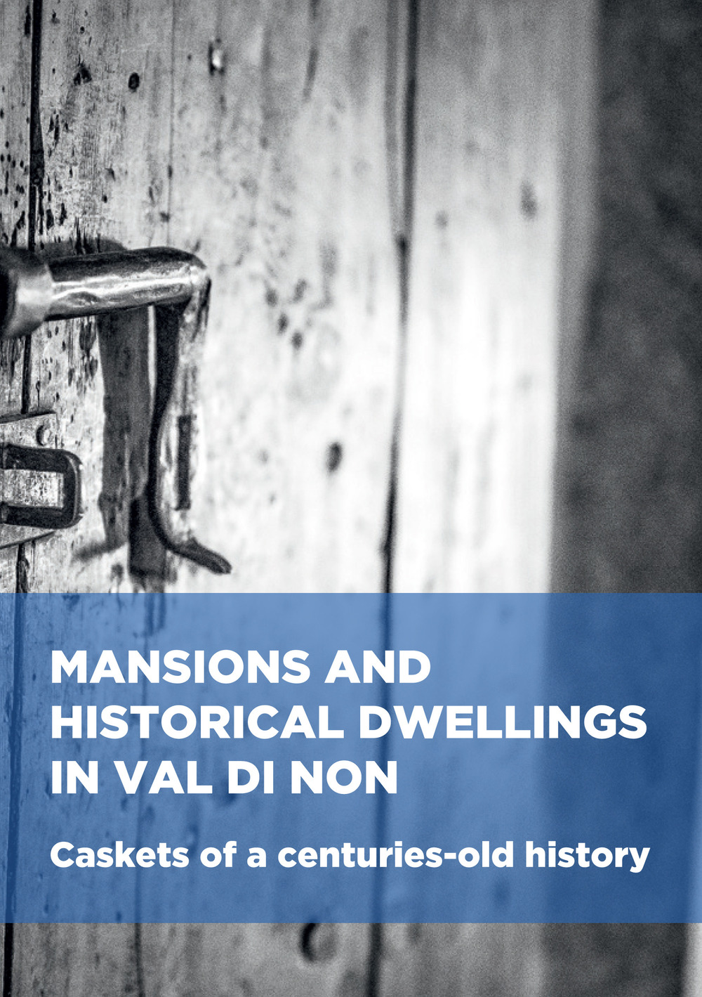 Mansions and historical dwellings in Val di Non. Caskets of centuries-old history