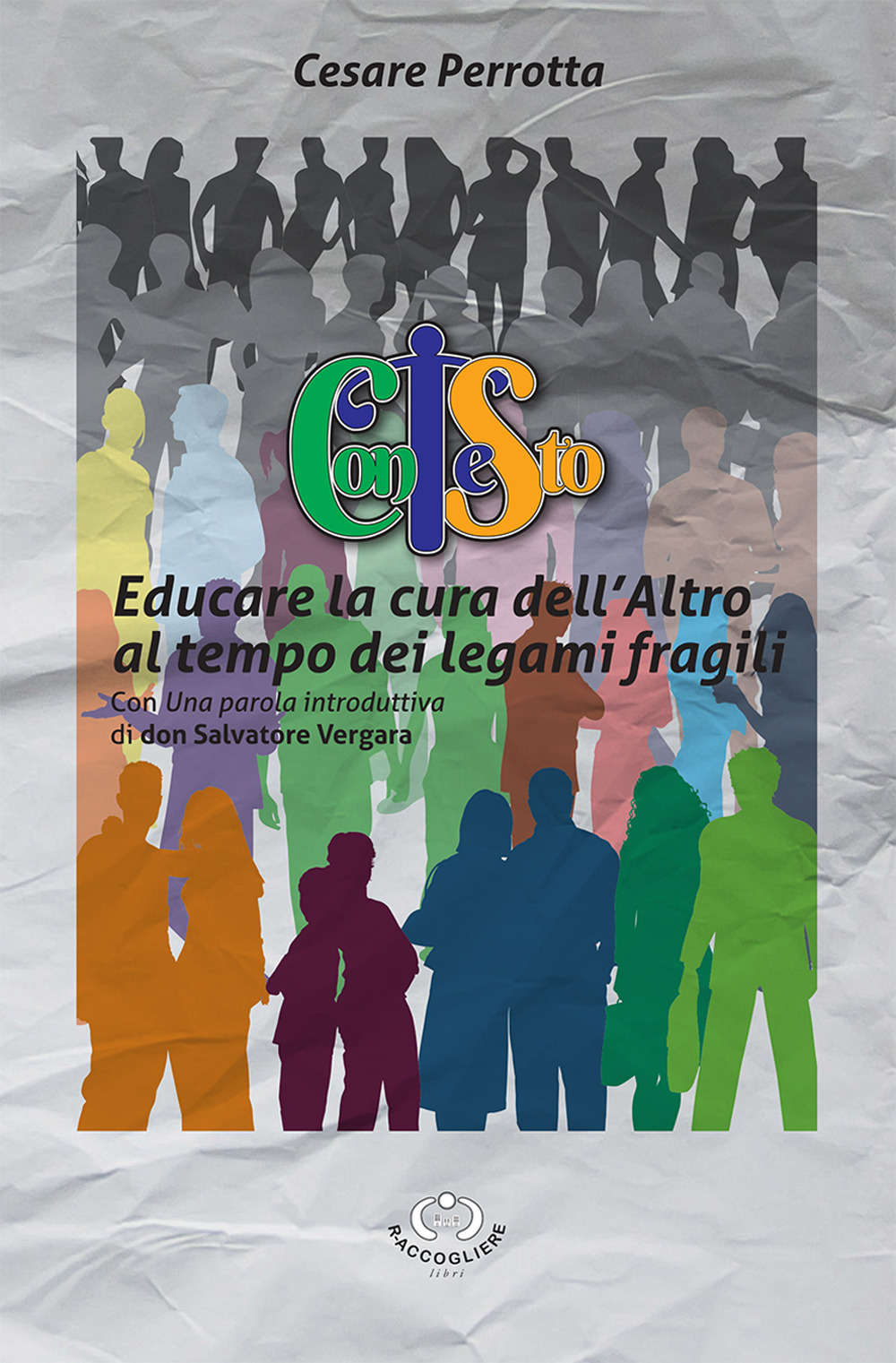 ConTeSto. Educare la cura dell'Altro al tempo dei legami fragili